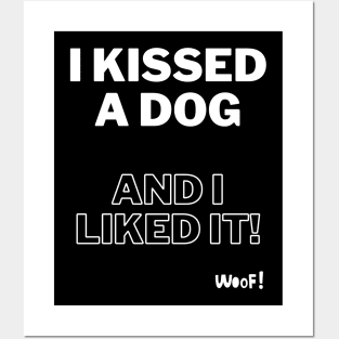 I kissed a dog and I liked it Posters and Art